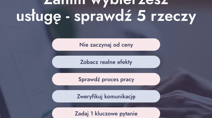 Zanim wybierzesz usługę – sprawdź 5 rzeczy